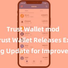 Trust Wallet mod APK Trust Wallet Releases Exciting Update for Improved User Experience