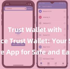 Trust Wallet with Binance Trust Wallet: Your Secure App for Safe and Easy Crypto Management