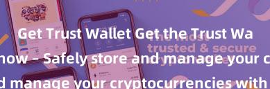 Get Trust Wallet Get the Trust Wallet latest APK now – Safely store and manage your cryptocurrencies with ease